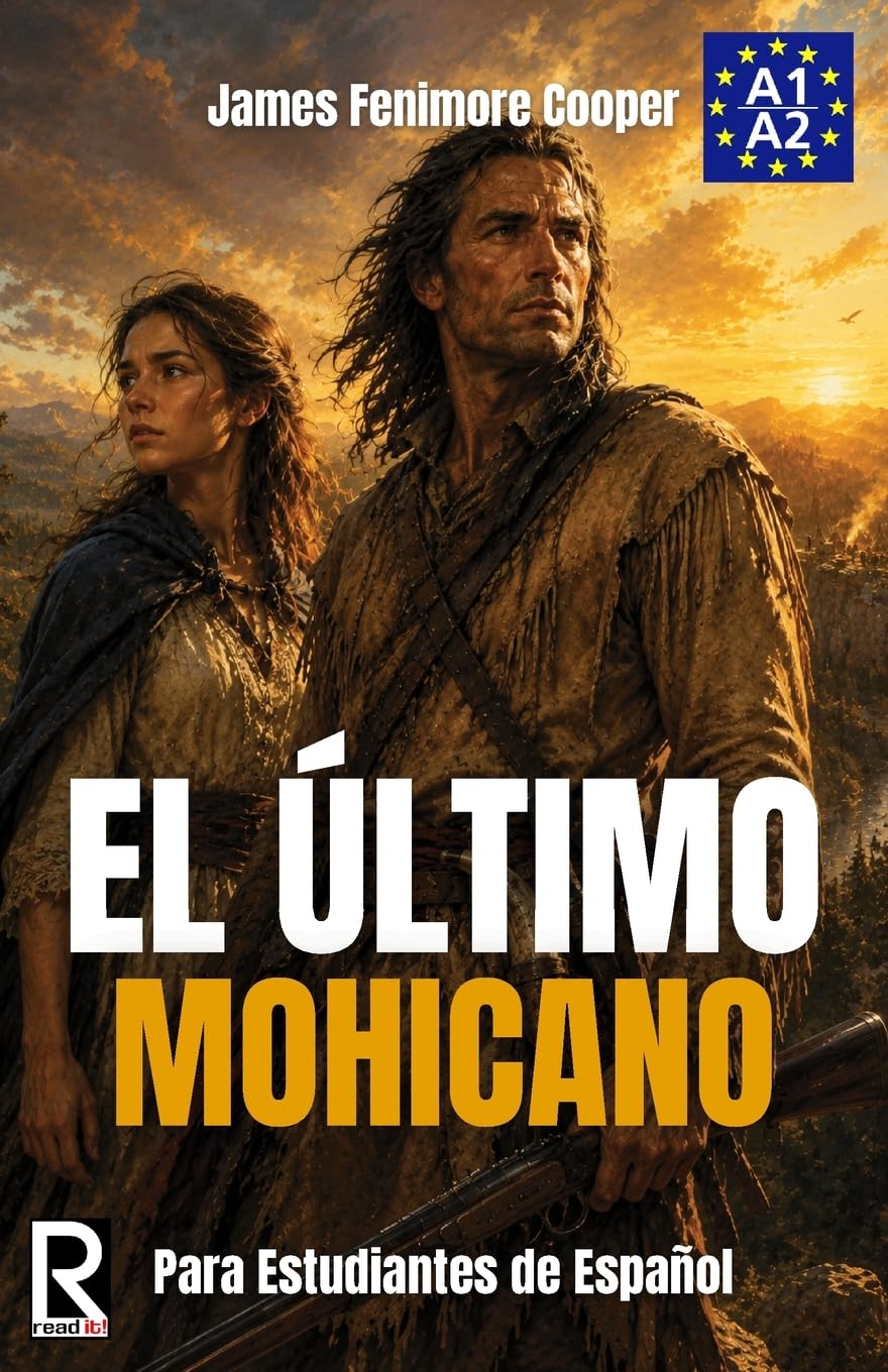El último mohicano para estudiantes de español. Libro de lectura: The Last of the Mohicans For Spanish learners. Reading Book Level A2. Beginners.: Volume 5 (Read in Spanish)