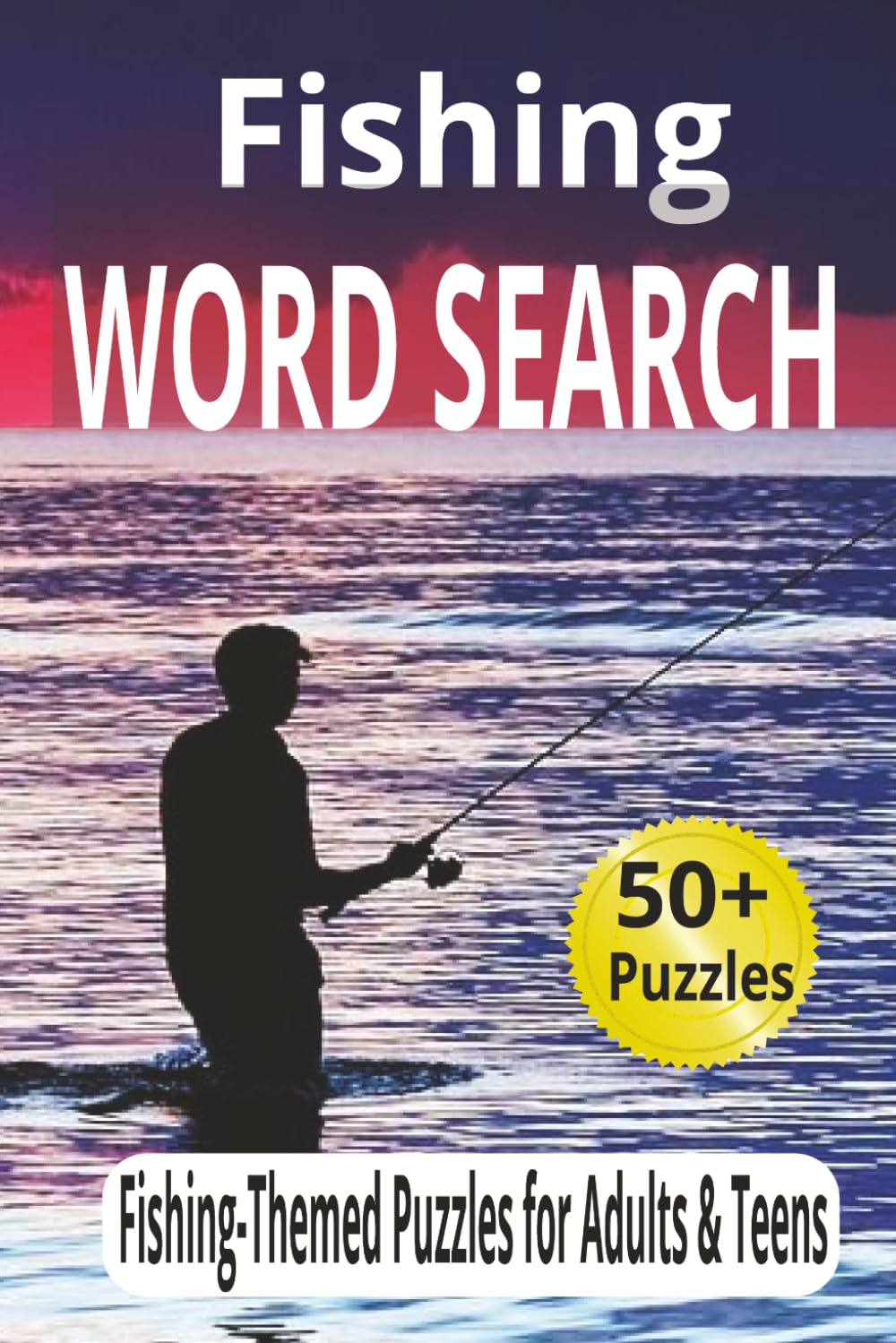 Fishing Word Search: 50+ Fishing-Themed Word Search Puzzles for Adults & Teens (Outdoor Word Search Series)
