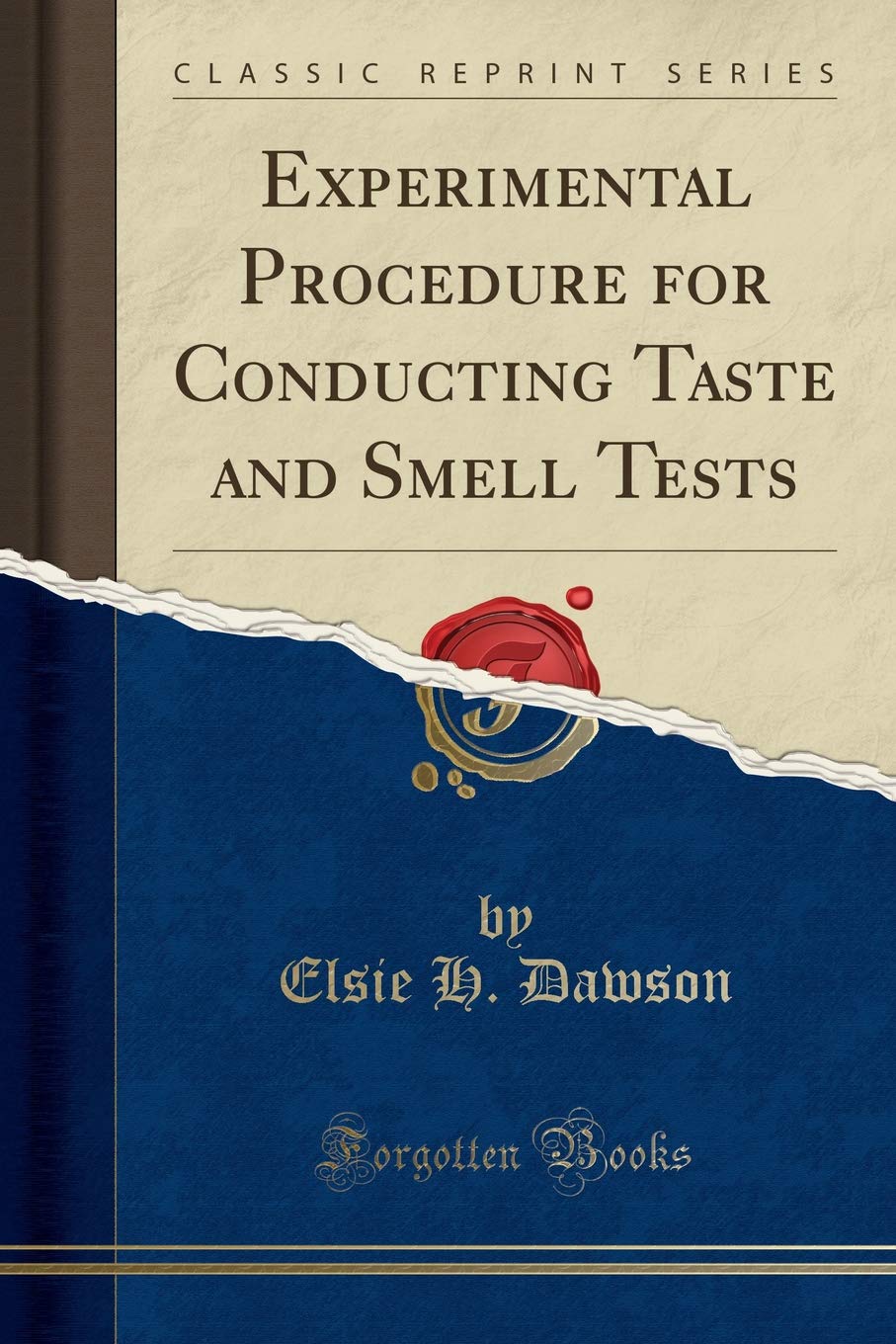 Experimental Procedure for Conducting Taste and Smell Tests (Classic Reprint)