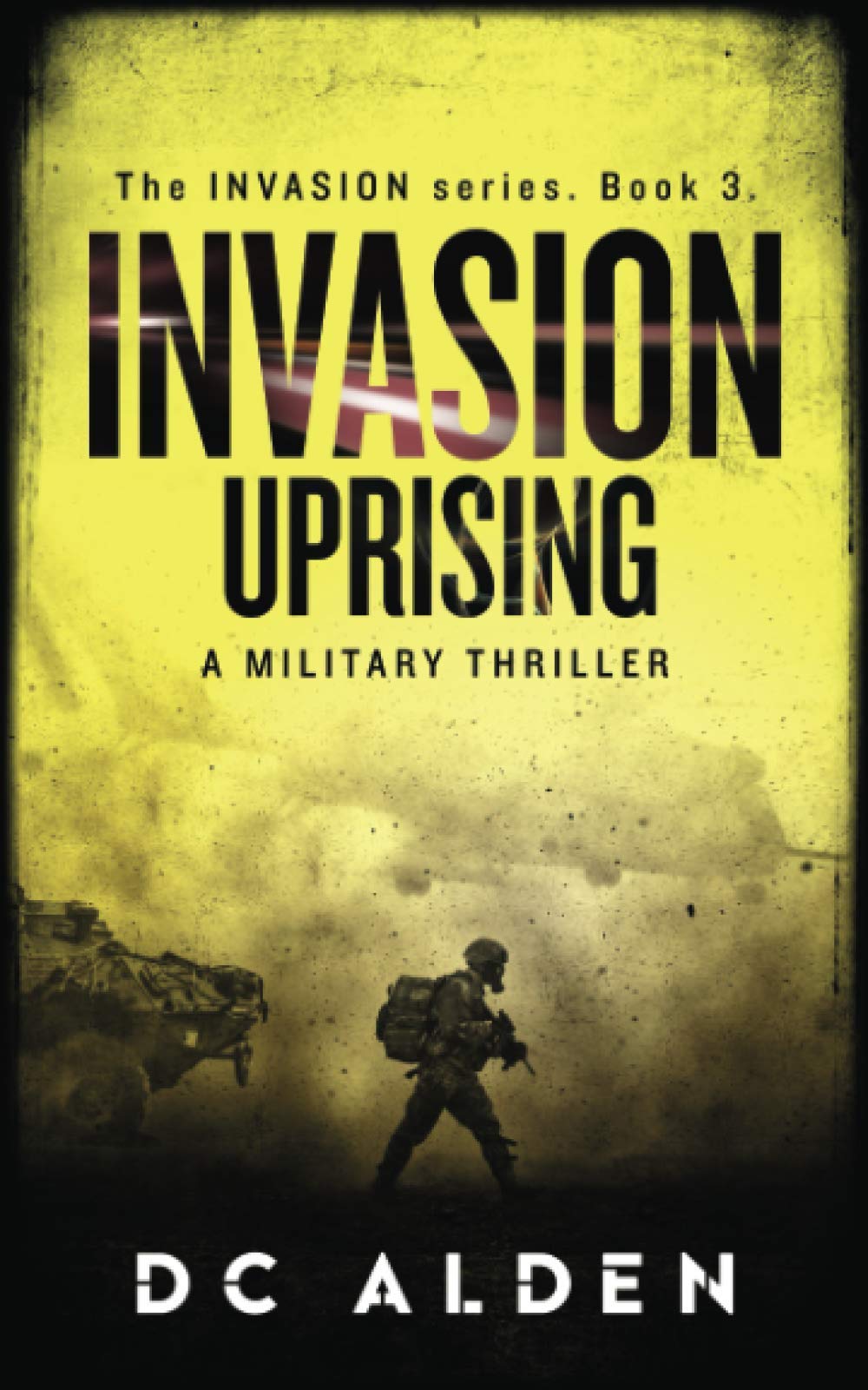 INVASION UPRISING: A War and Military Action Thriller (The Invasion UK Series Book 2)