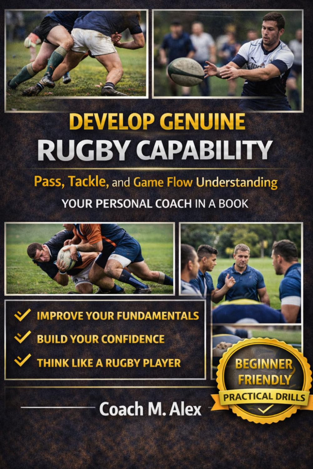 Develop Genuine Rugby Capability: Pass, Tackle, and Game Flow Understanding