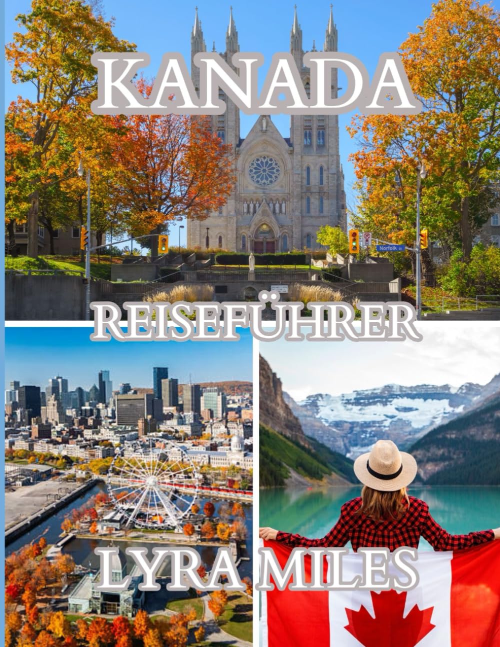 Kanada-Reiseführer 2026: Entdecken Sie Kanadas Städte, Nationalparks, Panoramastraßen und kulturellen Erlebnisse