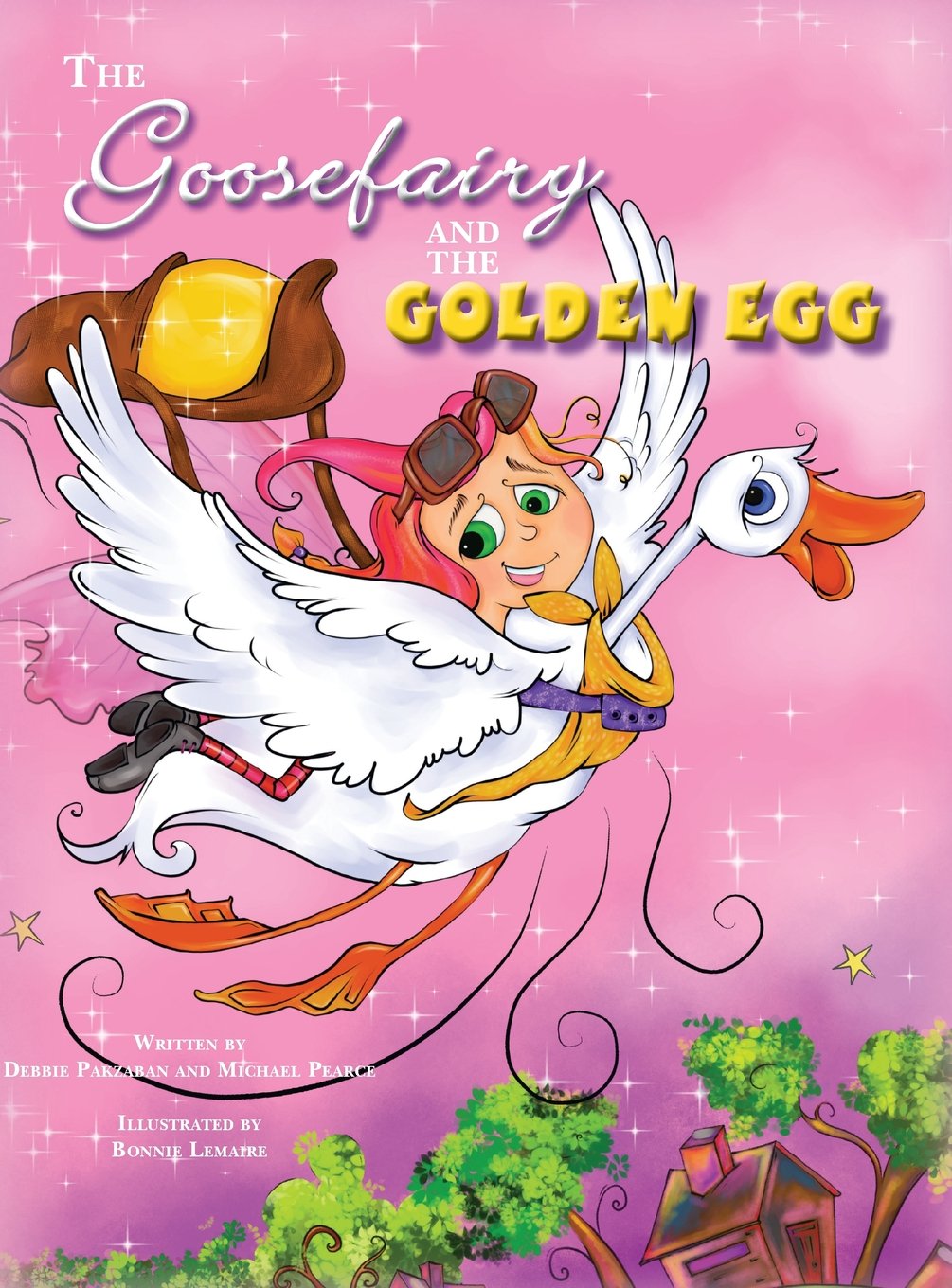 Debbie PakzabanThe Goose Fairy and the Golden Egg: 1