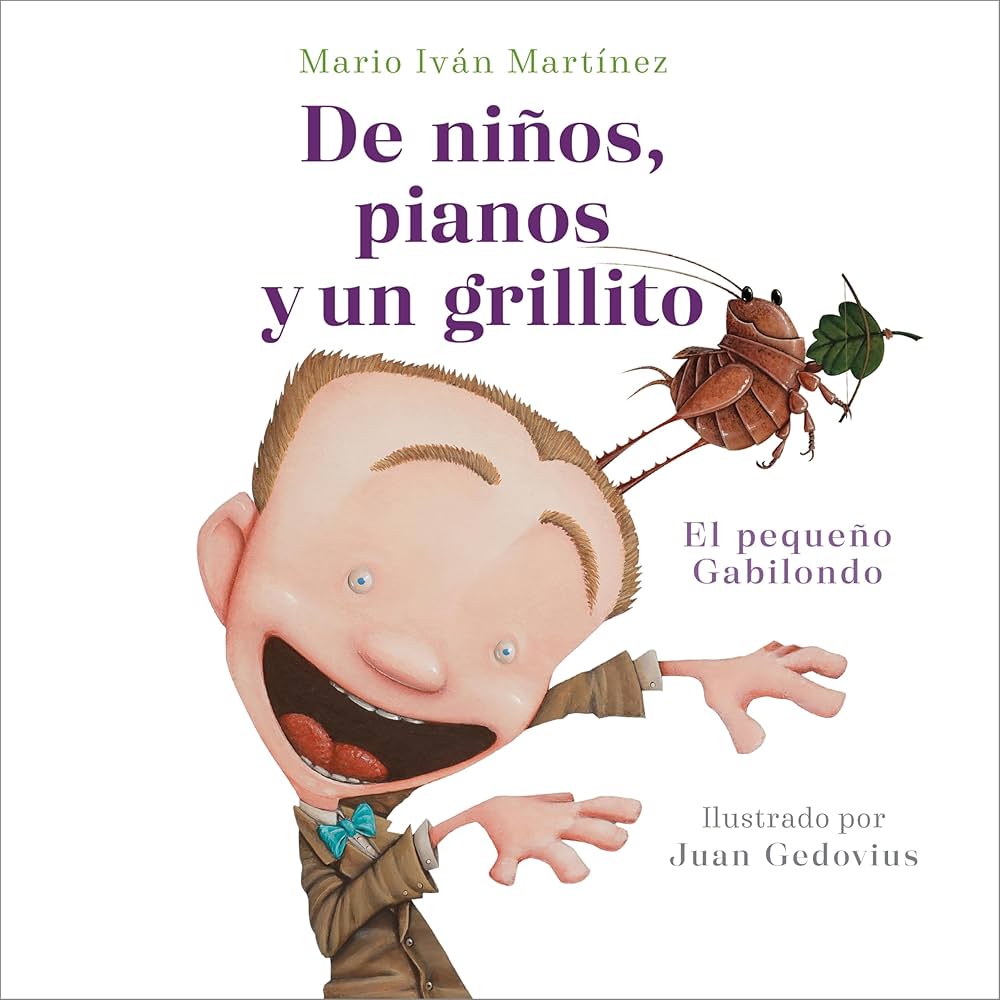 De niños, pianos y un grillito: El pequeño Gabilondo eBook : Martínez, Mario Iván, Gedovius, Juan: Amazon.es: Libros