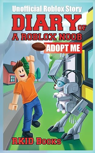 Unofficial Diary of a Roblox Noob Adopt Me (Book 10) (Diary of a Roblox Noob - Unofficial Roblox Book Series for Kids)
