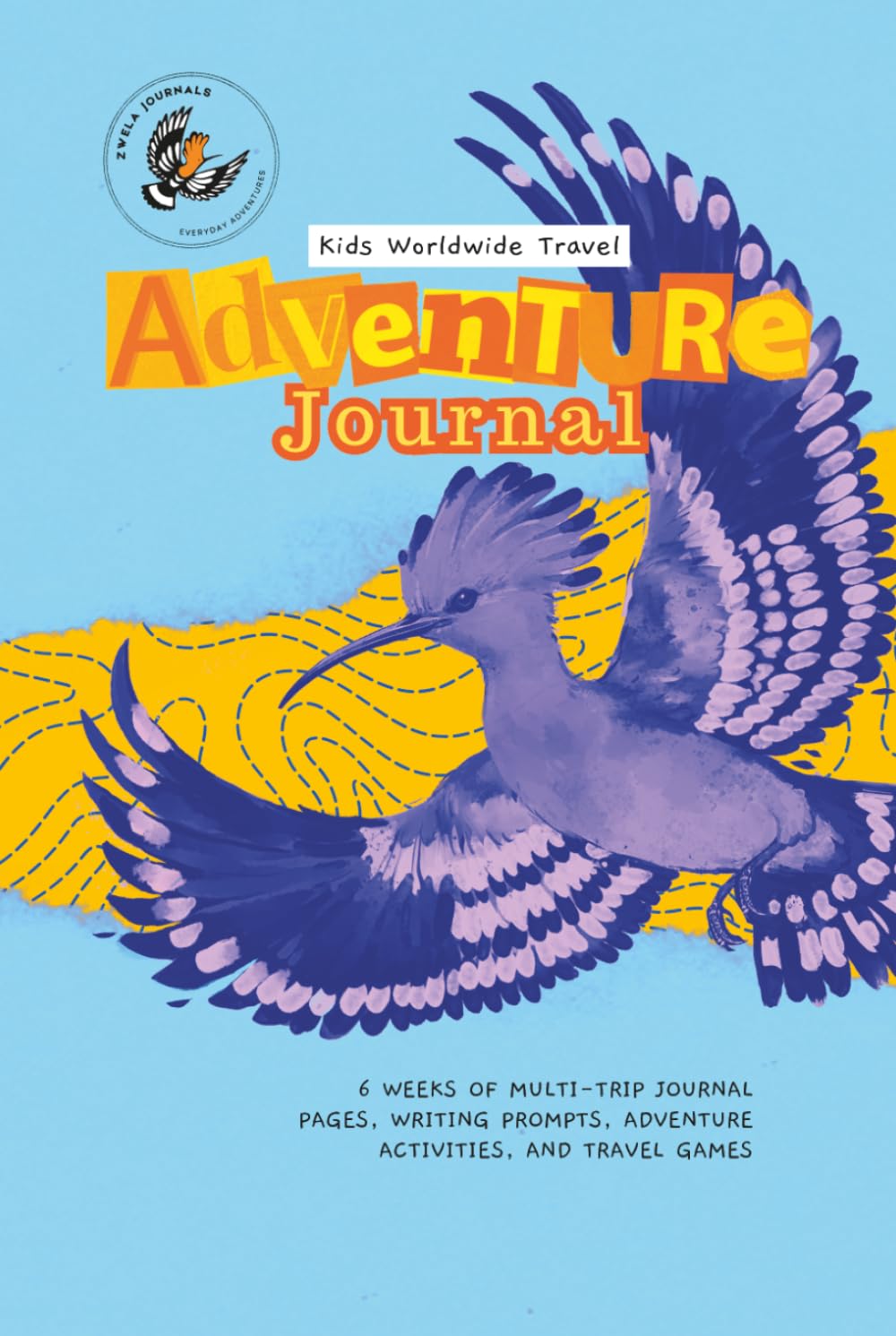 Kids Worldwide Travel Adventure Journal: 6 Weeks of Writing Prompts, Activities, and Games