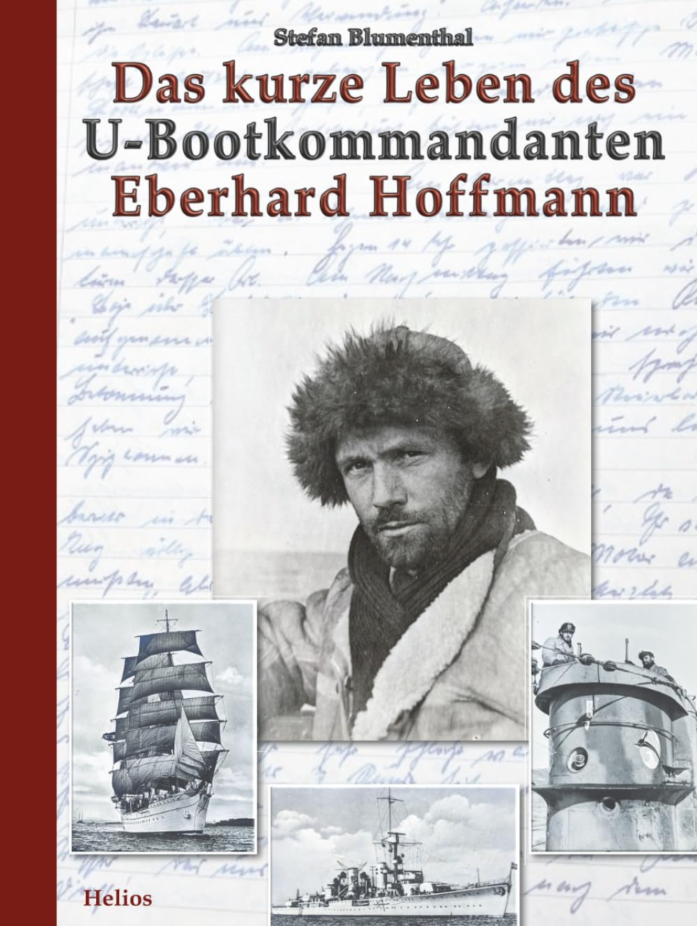 Das kurze Leben des U-Bootkommandanten Eberhard Hoffmann: Von der Gorch Fock und dem Kreuzer Karlsruhe zum Untergang der U 451 (Deutsche Soldaten-Biografien)