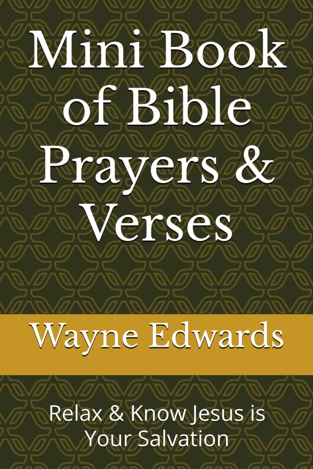Mini Book of Bible Prayers & Verses: Relax & Know Jesus is Your Salvation (Mini Books of Bible Prayers & Verses)