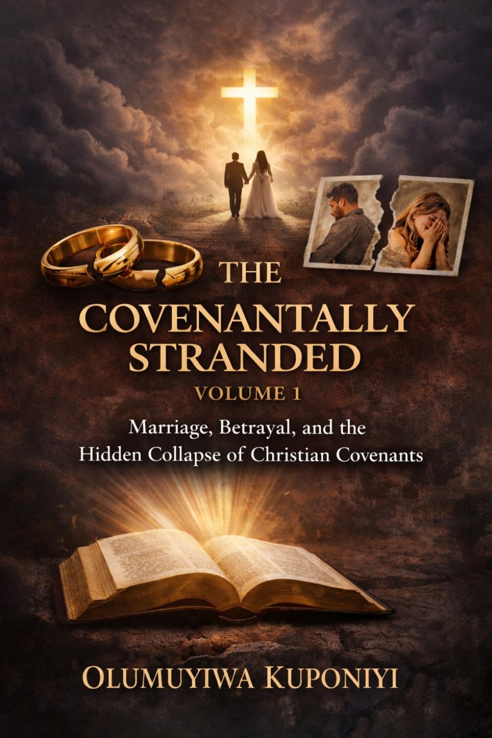 THE COVENANTALLY STRANDED — VOLUME 1: Marriage, Betrayal, and the Hidden Collapse of Christian Covenants (THE COVENANTALLY STRANDED SERIES)