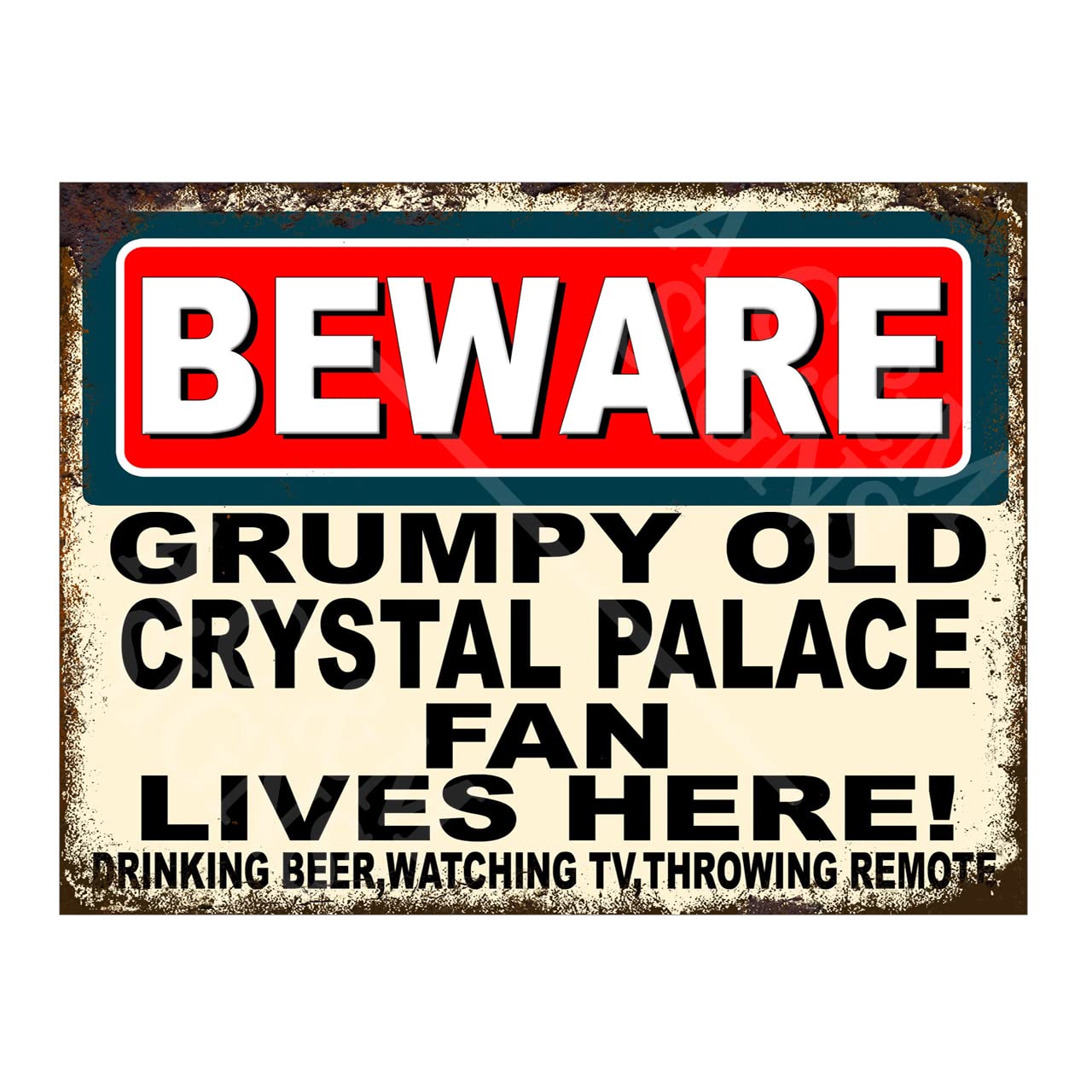 Metal Sign Plaque Print Poster Funny Beware Grumpy Old Crystal Palace Fan Lives Here Football Gift Dad Man Cave Shed Home Bar Ref4813 (8x6 inches (Approx) 20cmx15cm)