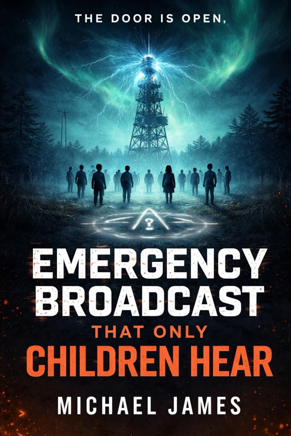 Emergency Broadcast That Only Children Hear: The Door Is Open