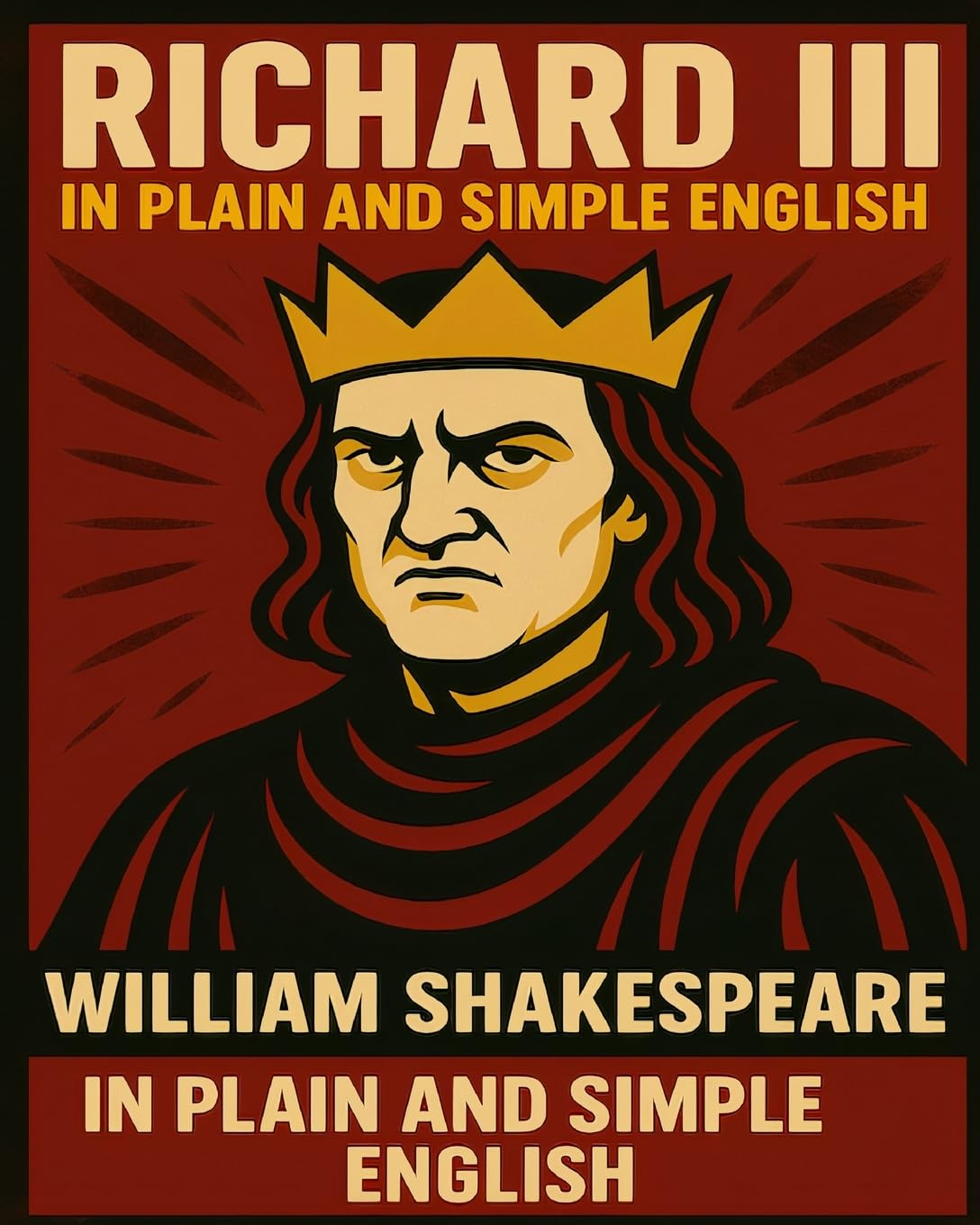Richard III In Plain and Simple English: A Modern Translation and the Original Version
