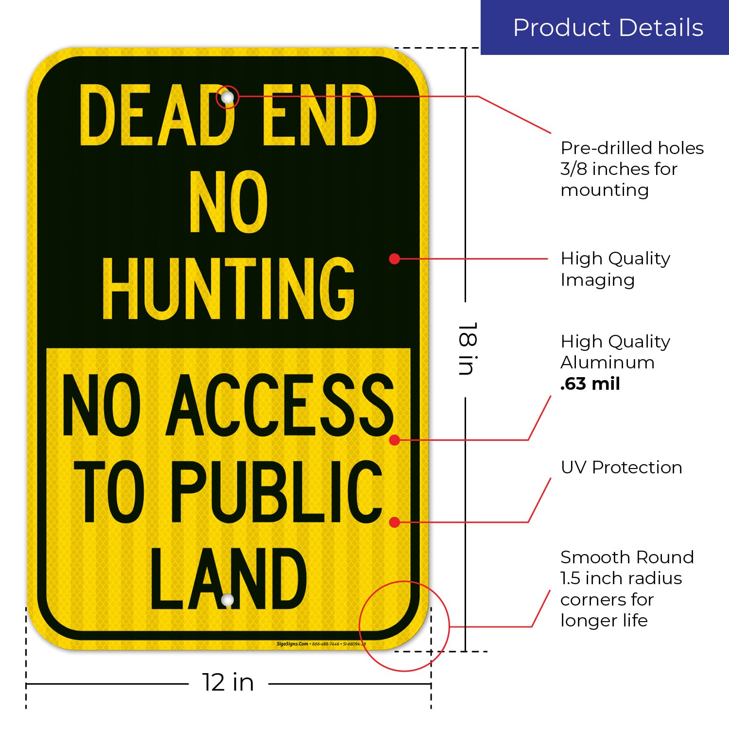 Dead End No Hunting No Access to Public Land Sign, 12x18 Inches, 3M EGP Reflective .063 Aluminum, Fade Resistant, Made in USA