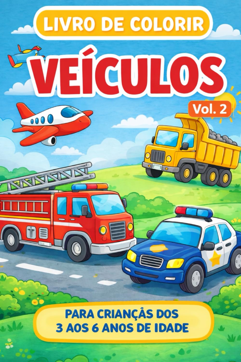 Livro de colorir veículos Vol.2: Para crianças dos 3 aos 6 anos (Coleção Livros de Colorir para Crianças)