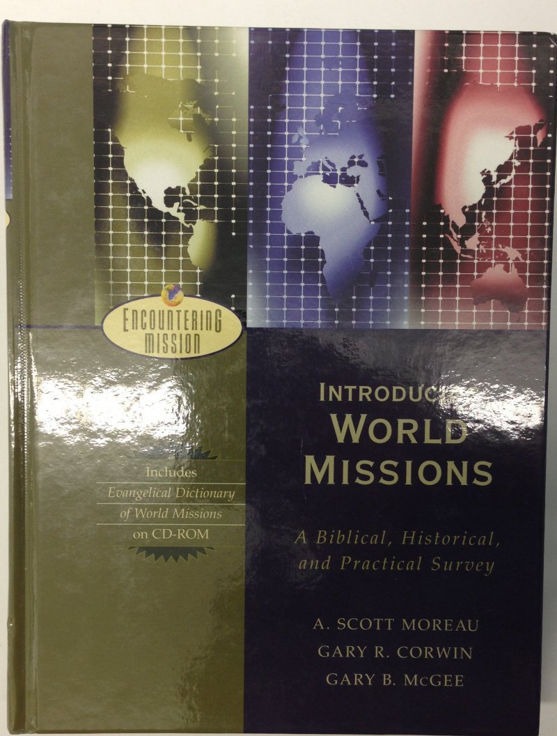 Introducing World Missions: A Biblical, Historical, and Practical Survey (Encountering Mission)