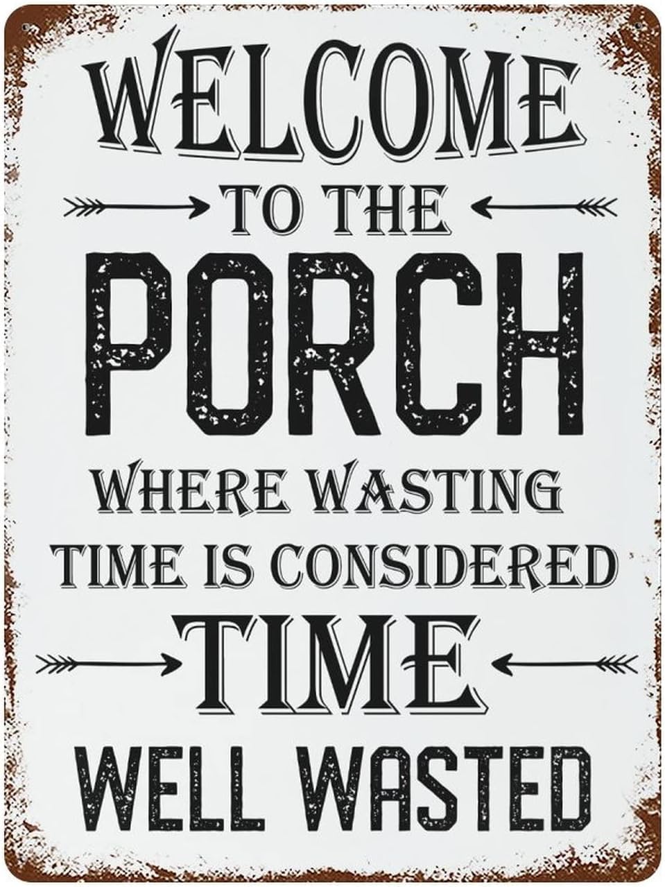 Aluminum Sign Welcome To The Porch Where Wasting Time Is Considered Time Well Wasted Metal Tin Sign Vintage Inspired Metal Sign For Hanging To Display In Your Home Bar, Garage Or Restaurant 8"x12"
