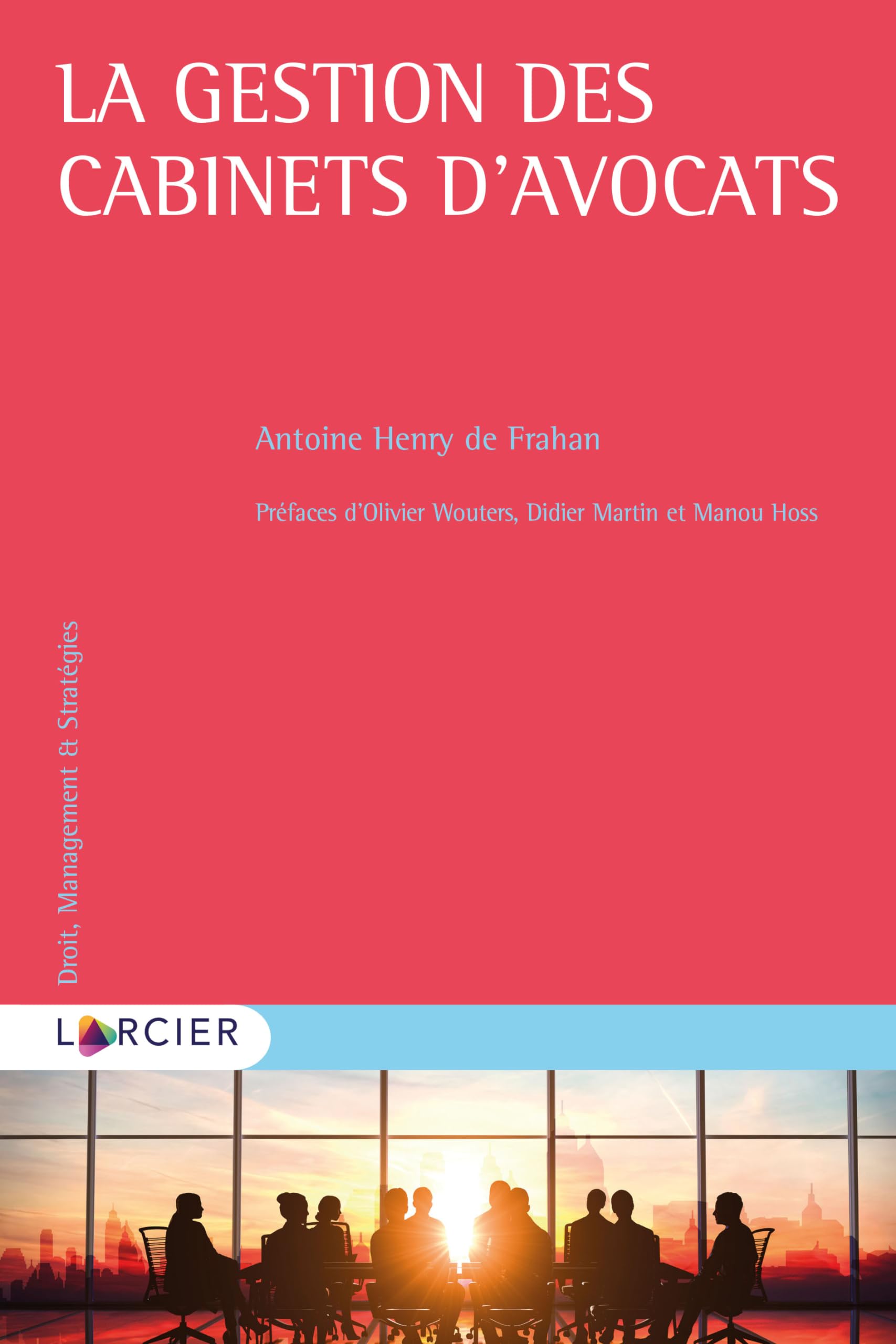 La gestion des cabinets d’avocats: ASS.AVO CREATRICE V. (Droit, management & stratégies)