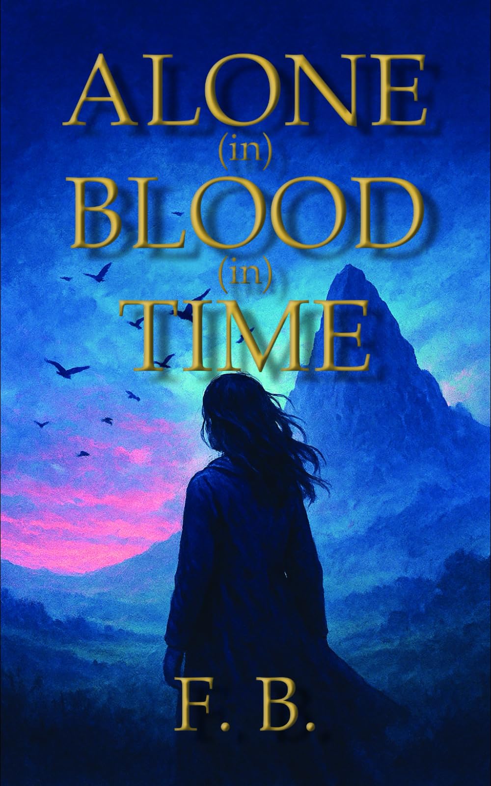 ALONE (in) BLOOD (in) TIME