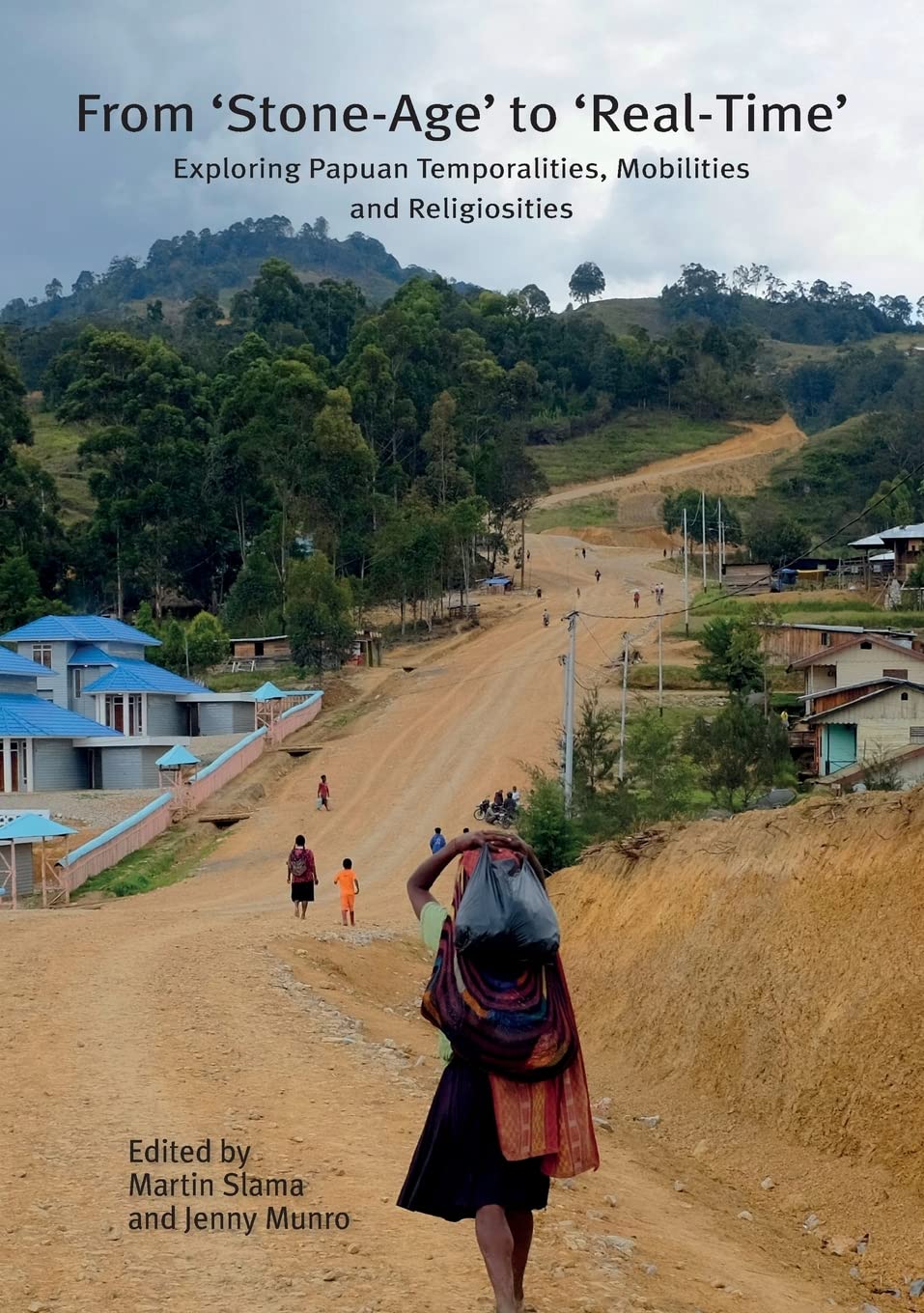 Buy From 'Stone-Age' to 'Real-Time': Exploring Papuan Temporalities, Mobilities and Religiosities (Monographs in Anthropology) โ BookShops.in