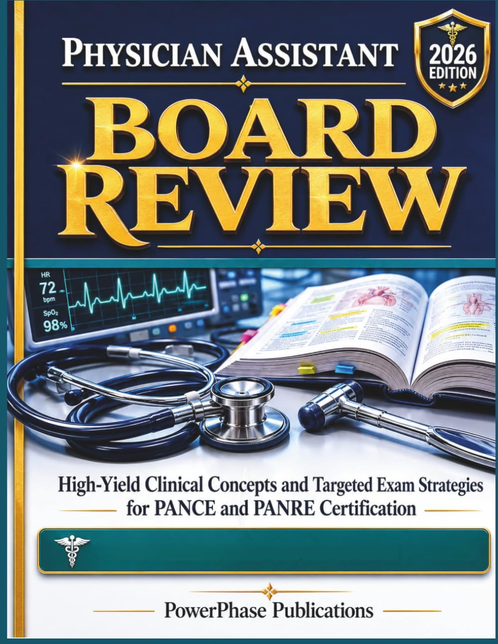 Physician Assistant Board Review: High-Yield Clinical Concepts and Targeted Exam Strategies for PANCE and PANRE Certification