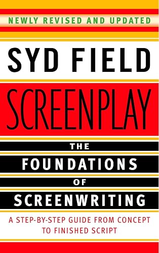 Screenplay: The Foundations of Screenwriting