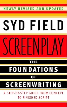 Screenplay The Foundations of Screenwriting