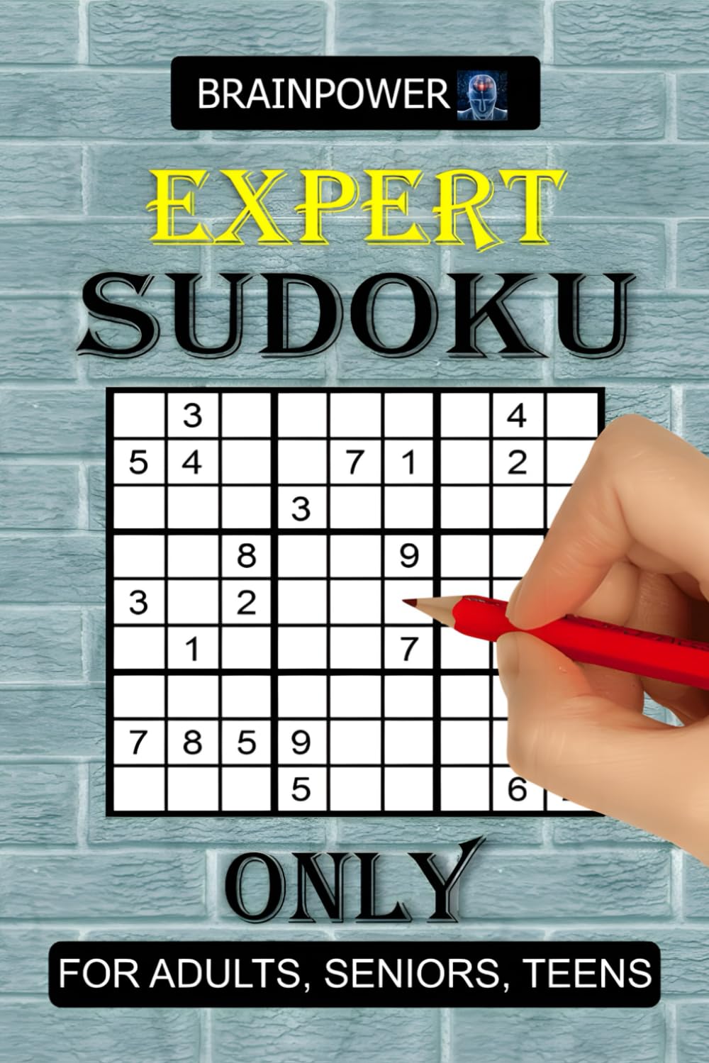 Expert Sudoku Only: Expert Sudoku Large Print – Hard to Expert Sudoku Puzzles for Adults, Challenging Logic Grids & Advanced Brain Training