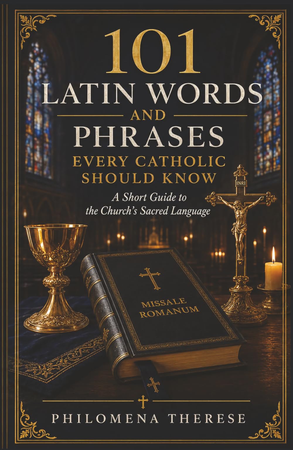 101 Latin Words and Phrases Every Catholic Should Know: A Short Guide to the Church's Sacred Language (Fast Faith Facts)