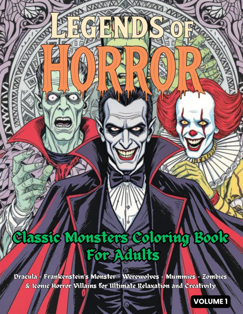 Legends of Horror: Classic Monsters Coloring Book for Adults: Dracula - Frankenstein's Monster - Werewolves - Mummies - Zombies & Iconic Horror ... Creativity (The Dark Legends Coloring Series)