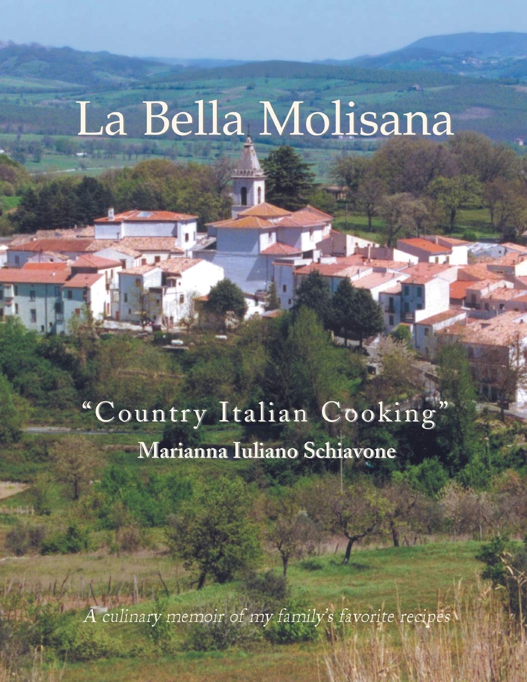 La Bella Molisana: "Country Italian Cooking"