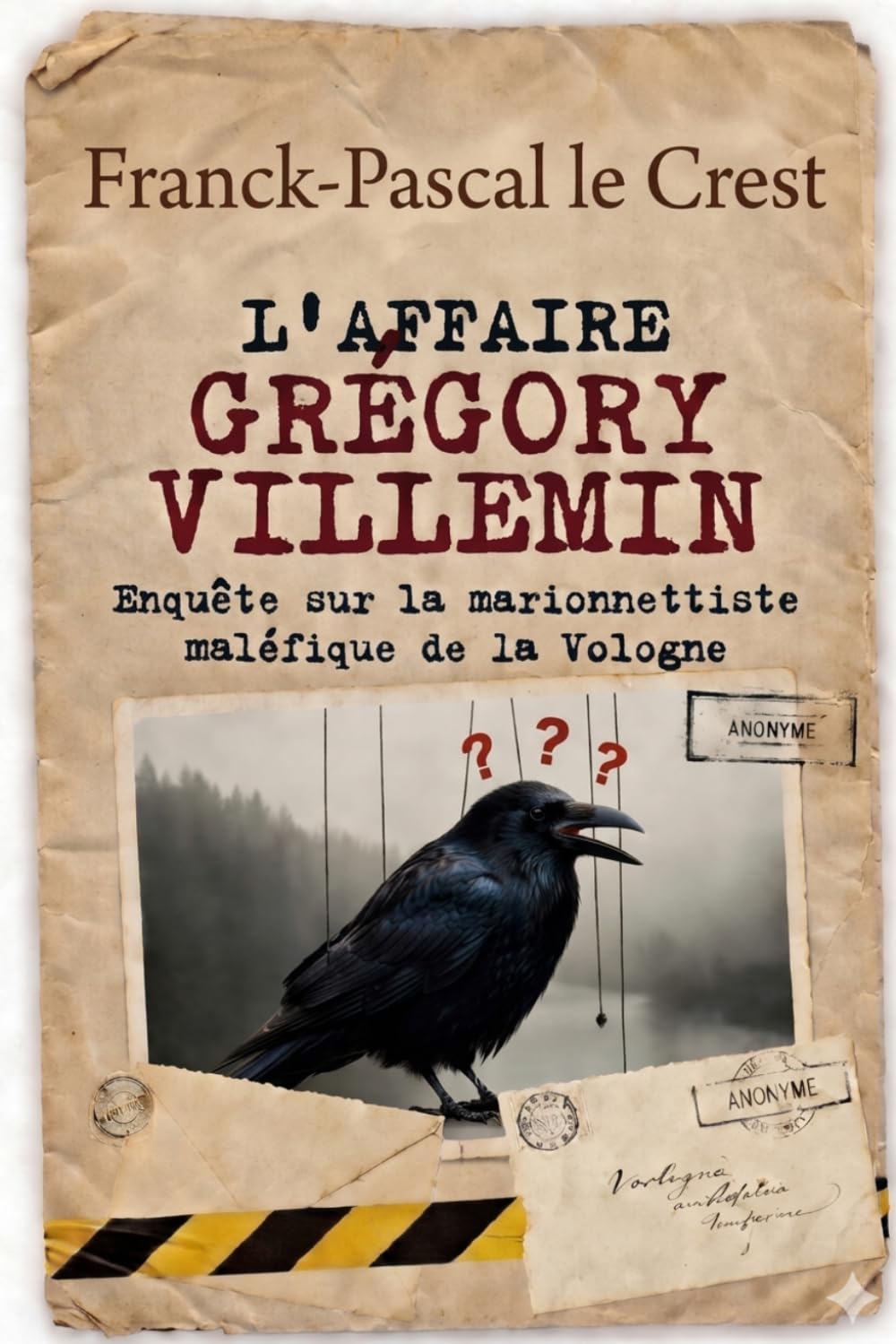 L'affaire Grégory Villemin: Enquête sur la marionnettiste maléfique de la Vologne