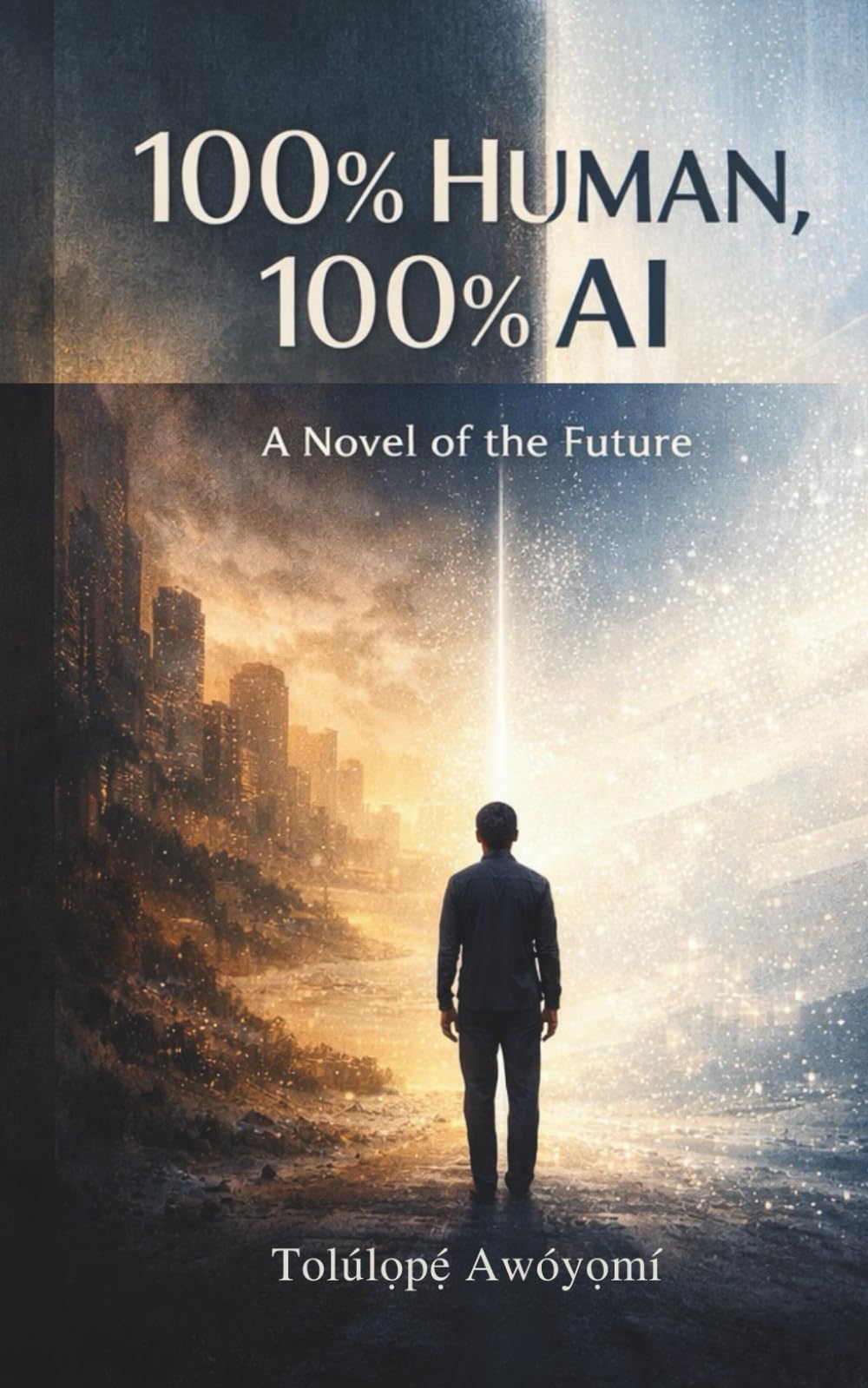 100% Human, 100% AI: A Novel of the Future