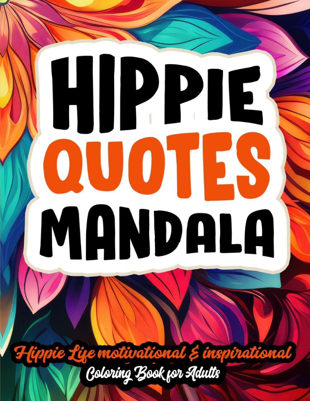 Hippie Mandalas: Art for Mindful Souls: 8.5x11 Large Print. Mandalas for Stress & Relaxation