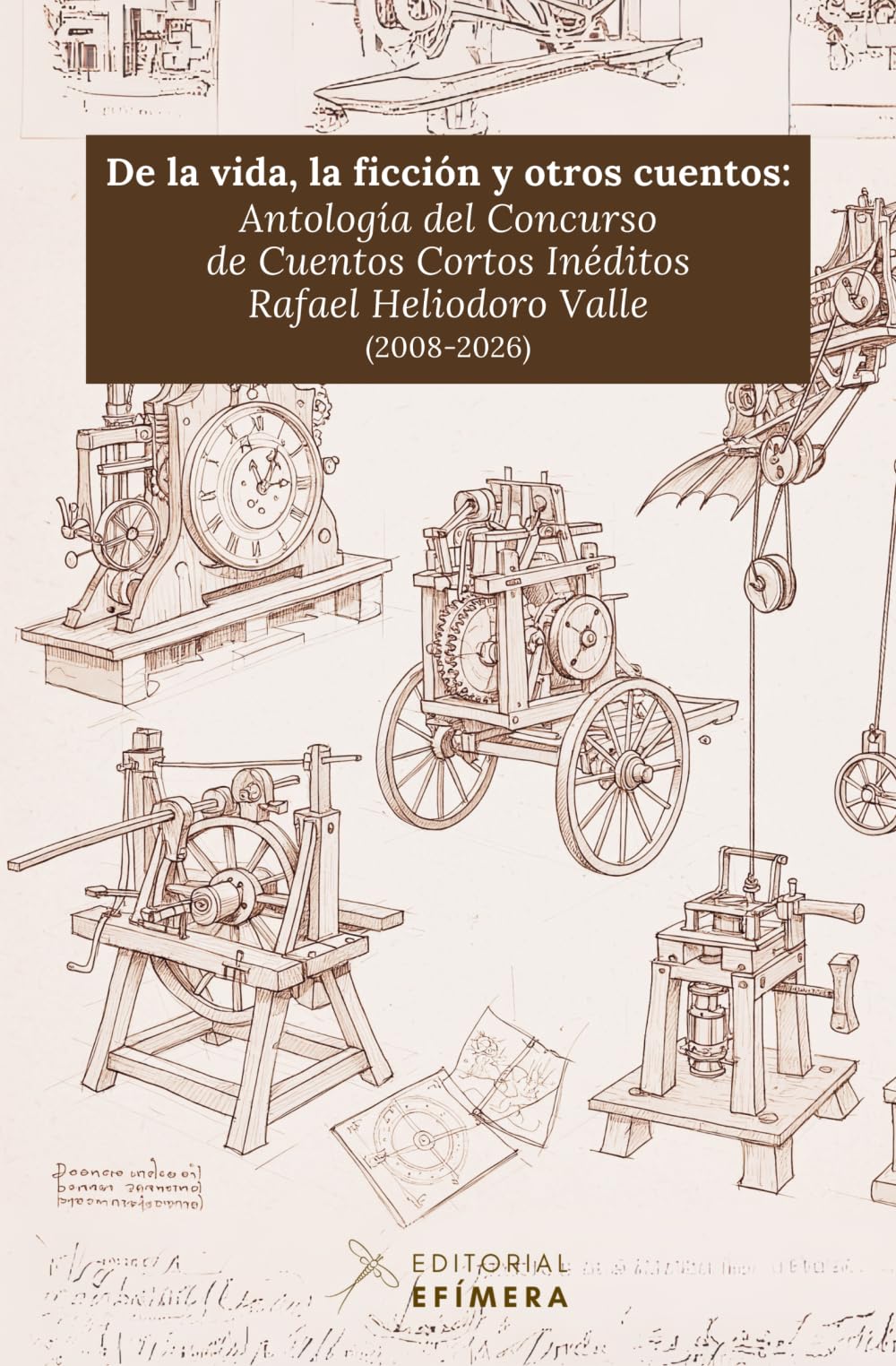 De la vida, la ficción y otros cuentos: Antología del Concurso de Cuentos Cortos Inéditos Rafael Heliodoro Valle (2008-2026)