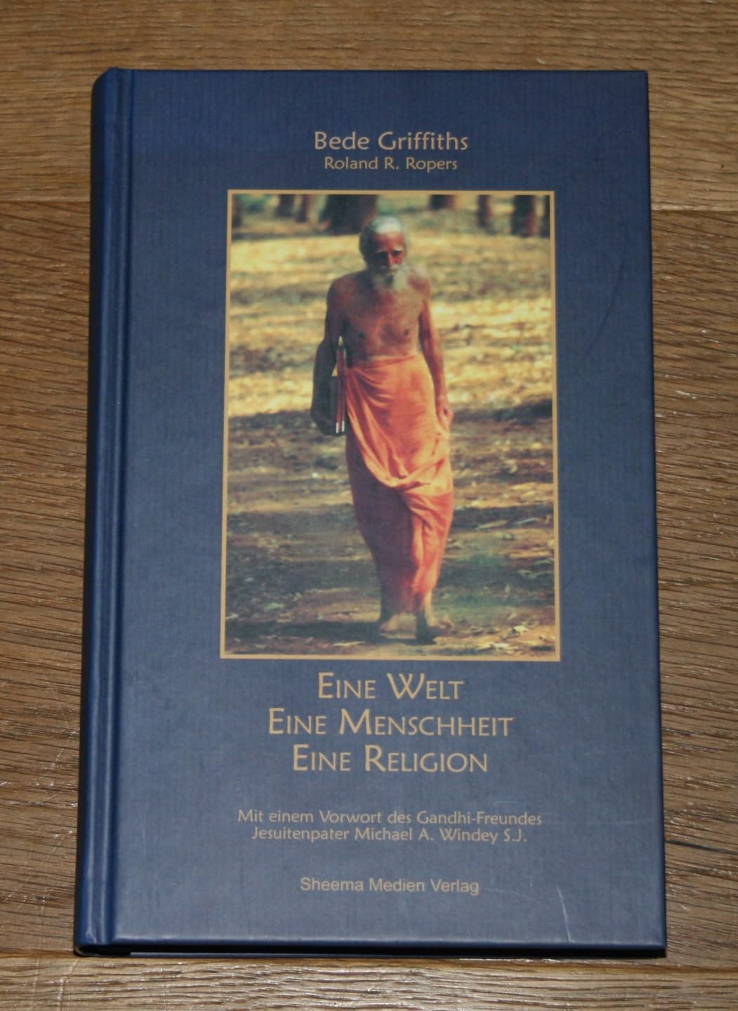 Eine Welt - Eine Menschheit - Eine Religion: Auf dem Weg ins Innere Universum