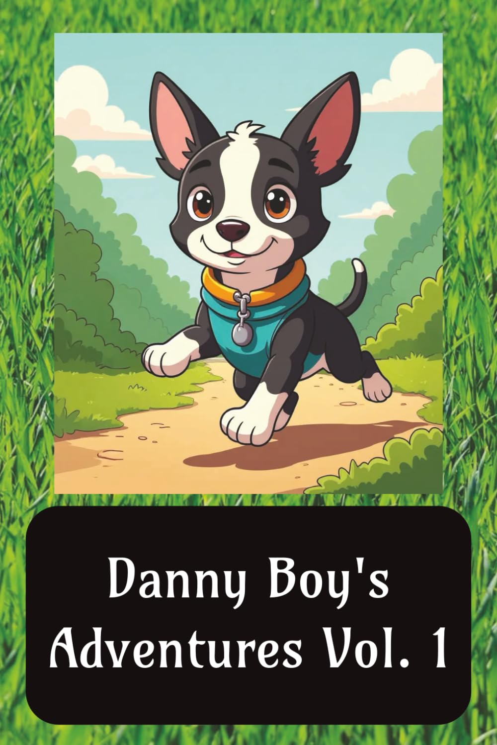 Danny Boy's Adventures vol. 1: Danny the Adventurous Boston Terrier Children's Book
