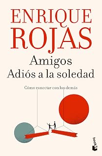 Amigos. Adiós a la soledad: Cómo conectar con los demás / Friends. Goodbye to Loneliness (Spanish Edition)