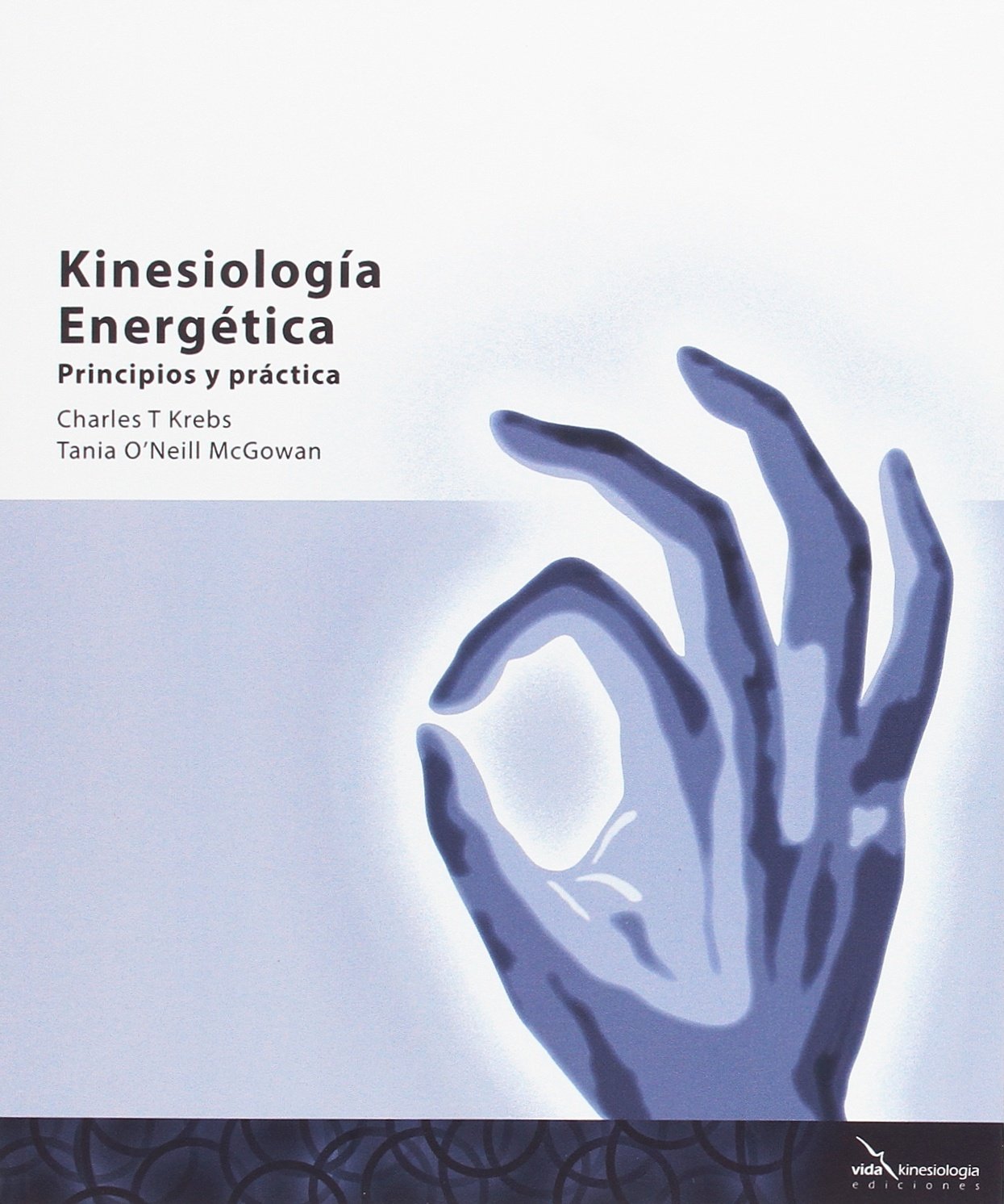 Kinesiología Energética. Principios y práctica (SIN COLECCION)