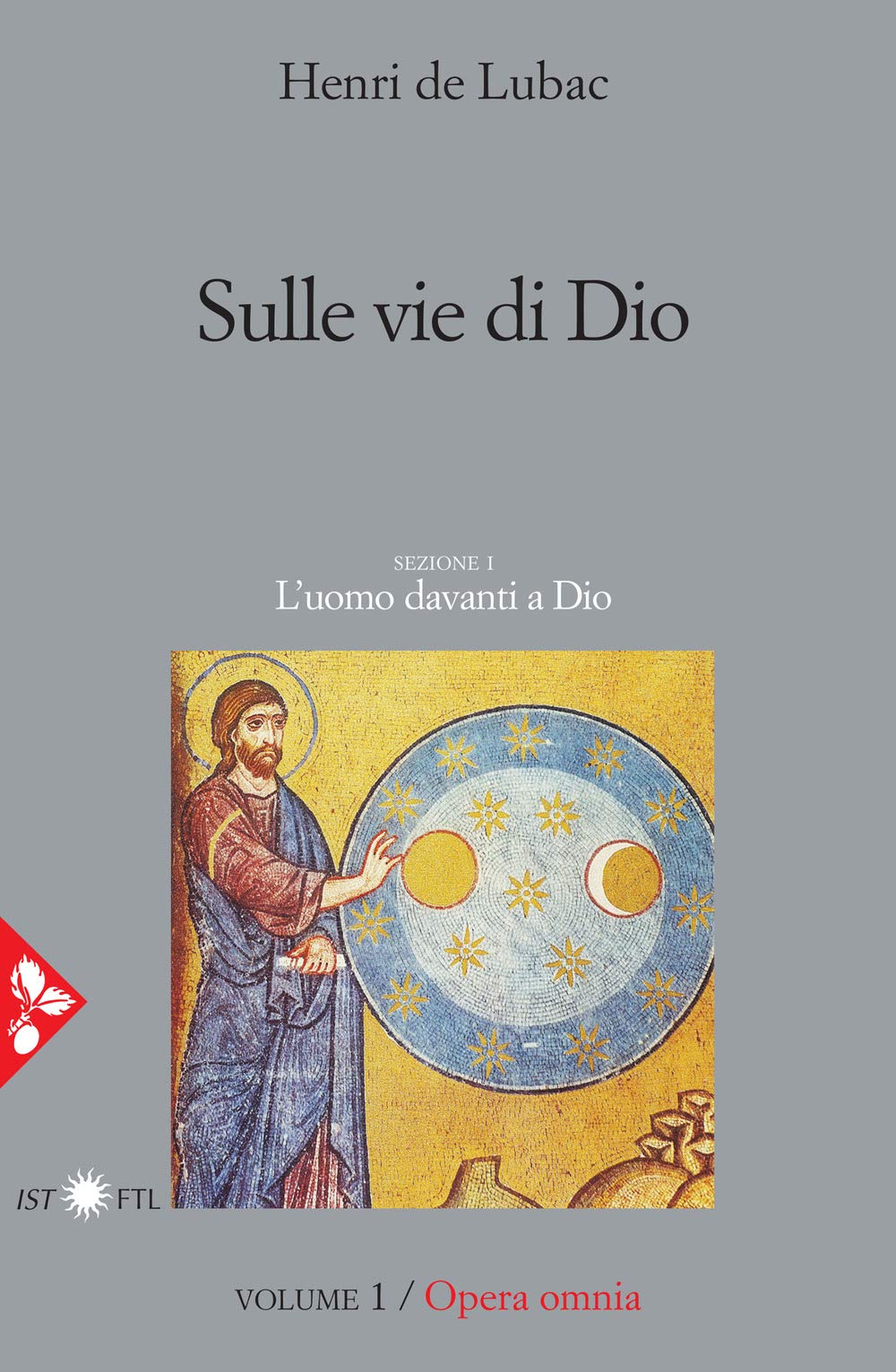 Opera Omnia. Sulle Vie Di Dio. L'uomo Davanti A Dio (Vol. 1) - 4