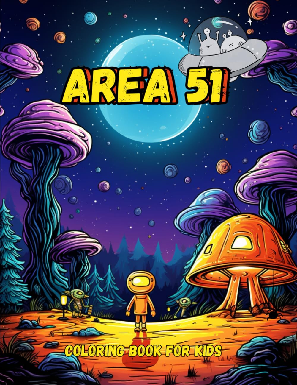 Cosmic Coloring Adventures Book for Kids: Astronauts, Aliens, and Exploring the Universe Themed Coloring Book forKids Ages 4-10