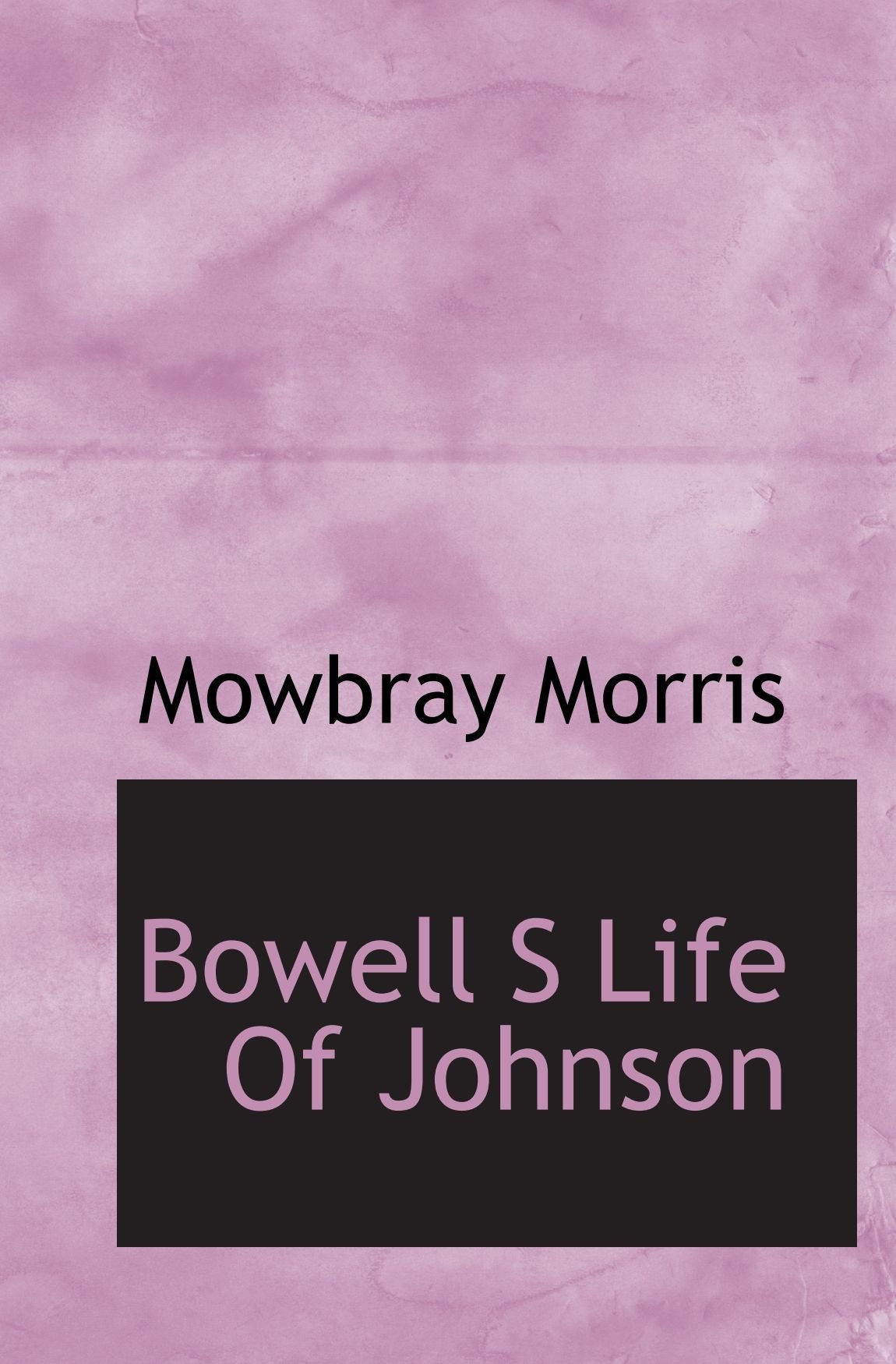 Bowell S Life Of Johnson