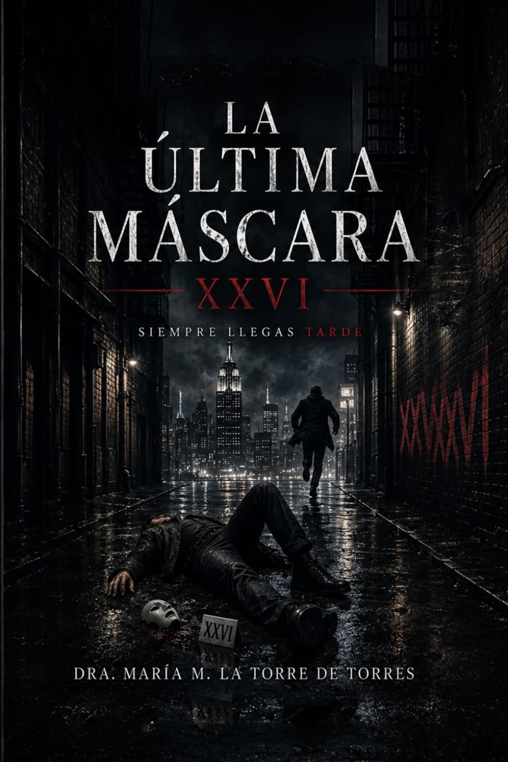 La Última Máscara - XXVI: Siempre Llegas Tarde