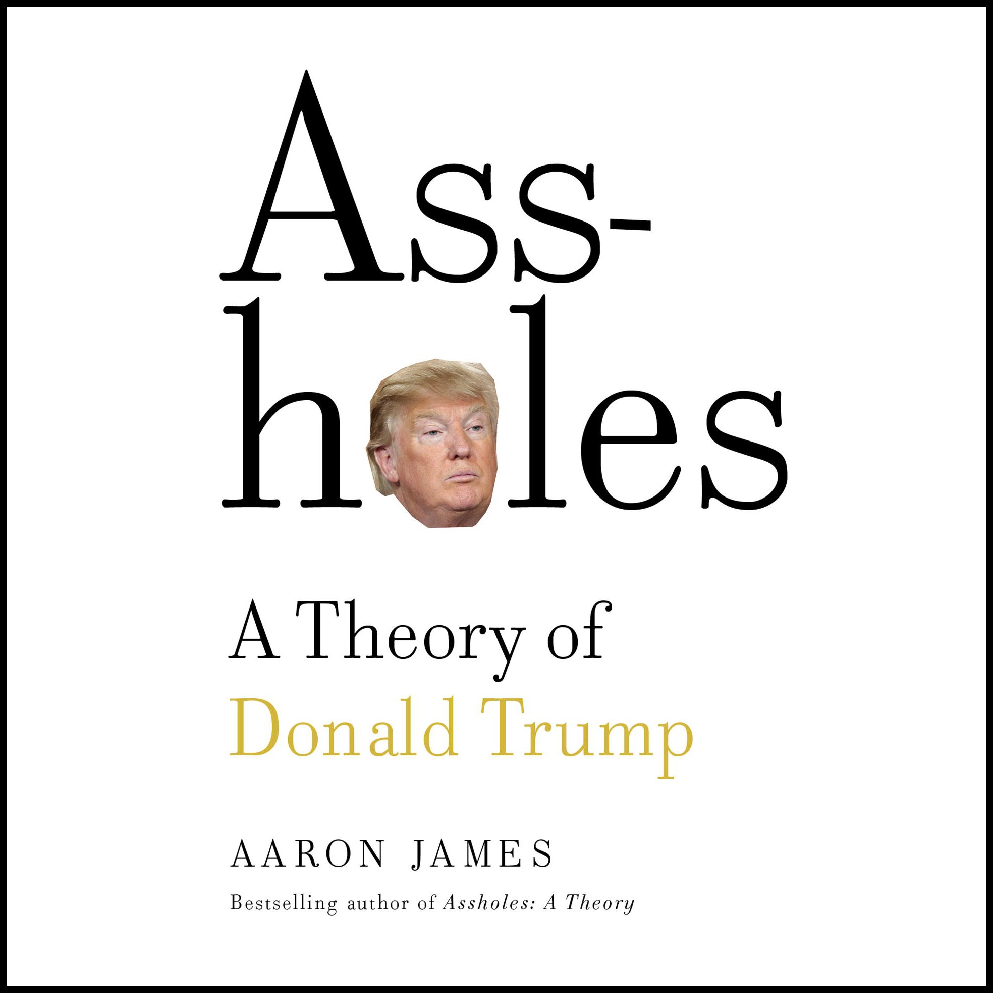 Cover art for Assholes: A Theory of Donald Trump