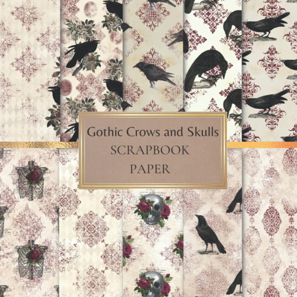 Scrapbook Paper Gothic Crows and Skulls: Creepy Scrapbooking Paper for Origami, Gift Wrapping, Junk Journaling, Card Making, Invitation Card Making ETC. SIZE (8.5X8.5). 20 Double-Sided Pages