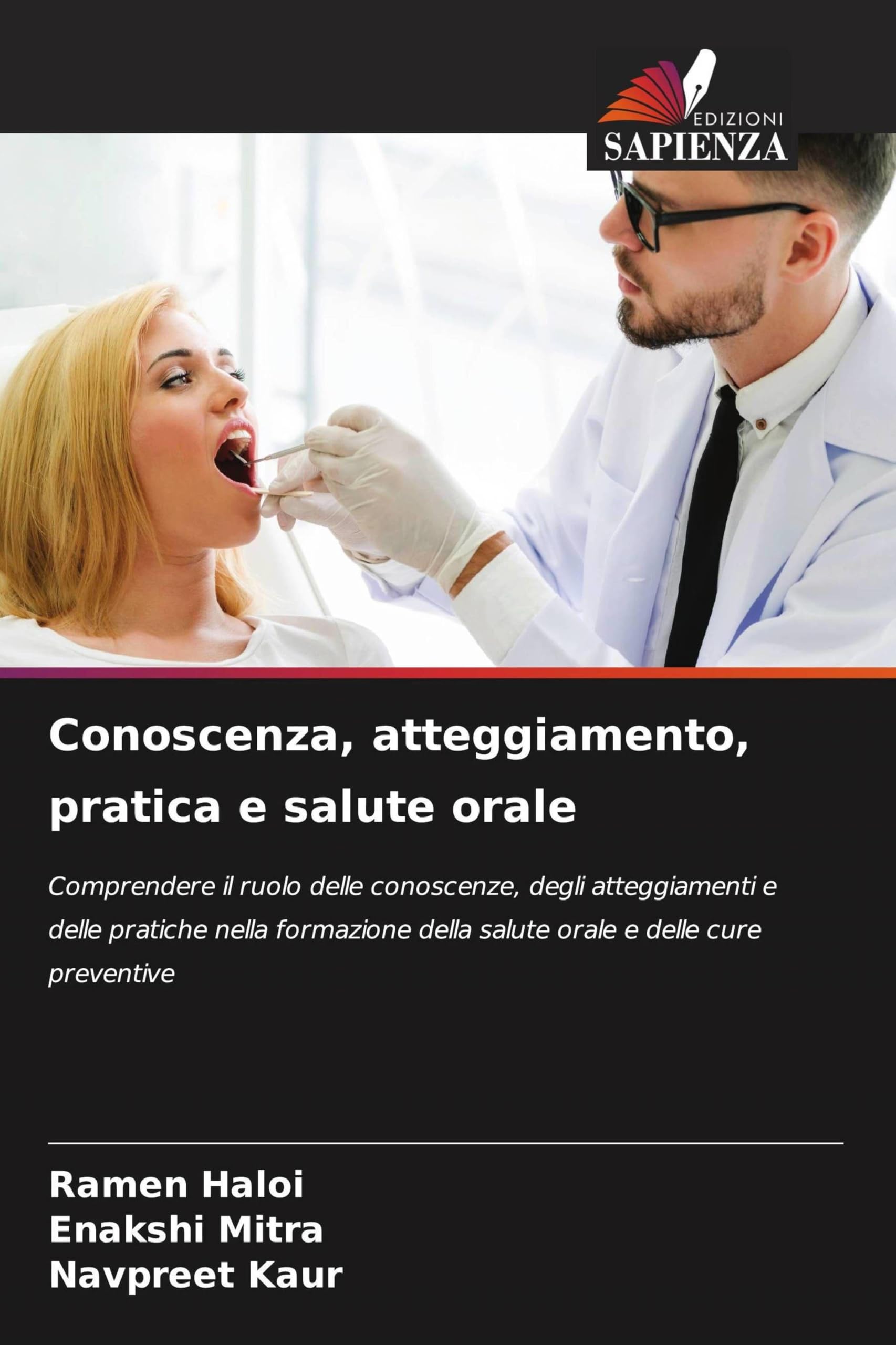 Conoscenza, atteggiamento, pratica e salute orale: Comprendere il ruolo delle conoscenze, degli atteggiamenti e delle pratiche nella formazione della salute orale e delle cure preventive