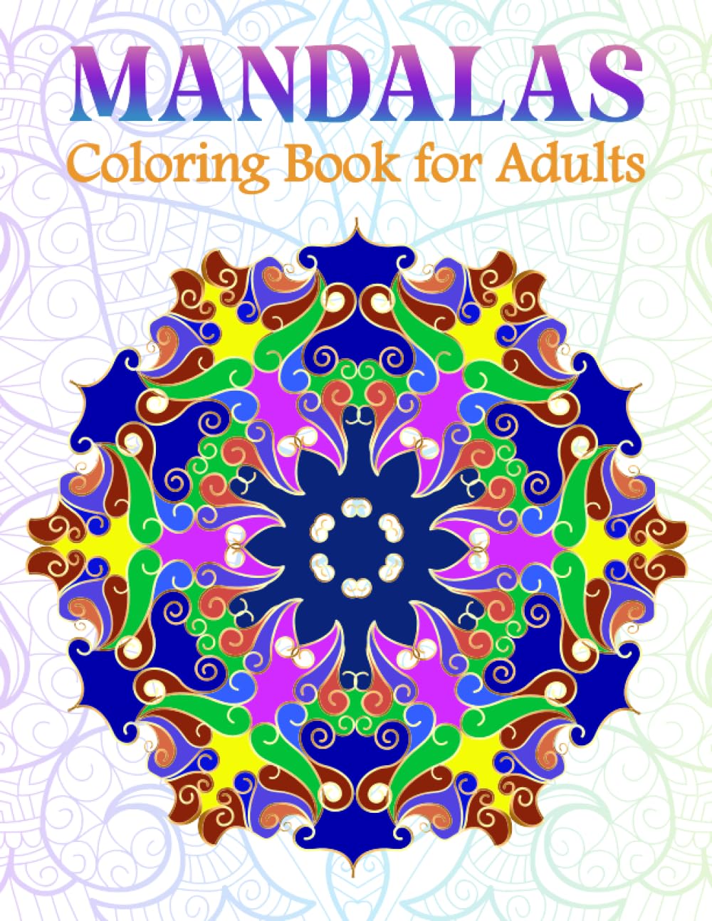 Mandalas: Colouring Book For Adults - 50 unique Mandala Motifs to promote Serenity, Stress Relief and Creativity