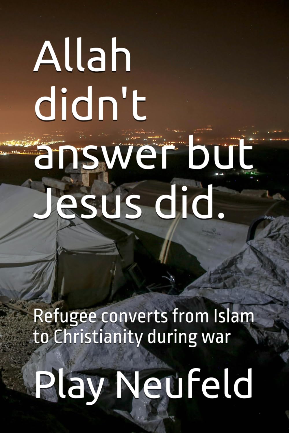 Allah didn't answer but Jesus did.: Refugee converts from Islam to Christianity during war