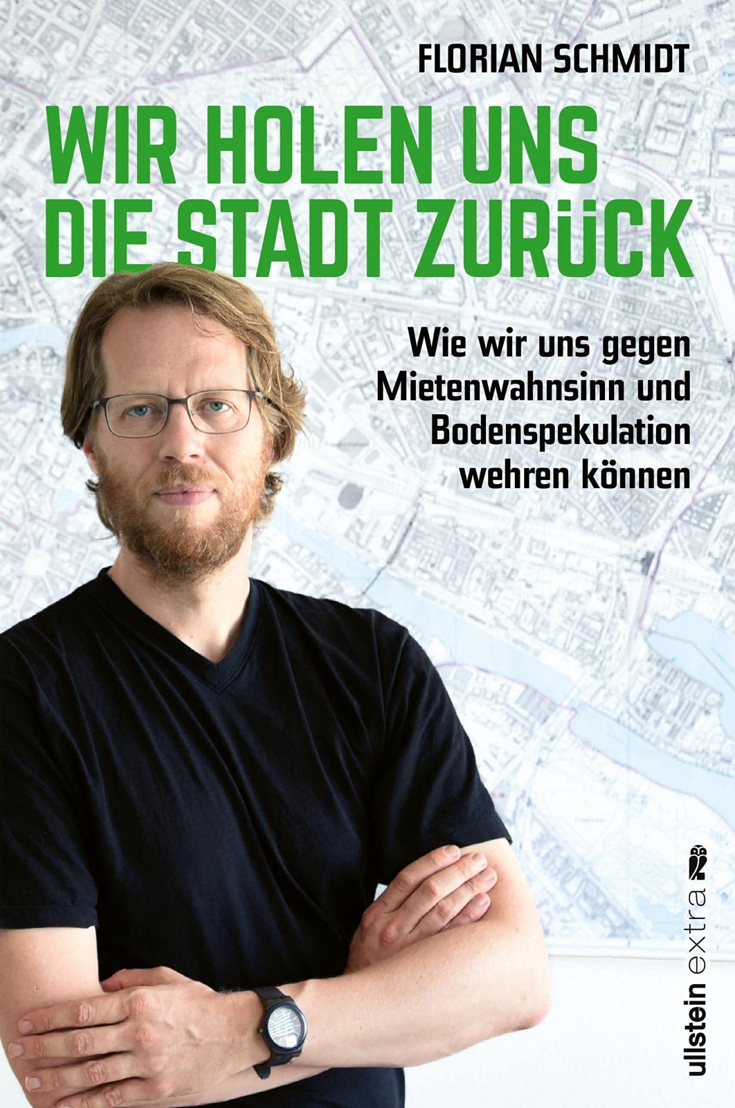 Wir holen uns die Stadt zurück: Wie wir uns gegen Mietenwahnsinn und Bodenspekulation wehren können