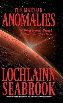 The Martian Anomalies: A Photographic Search for Intelligent Life on Mars Hardcover