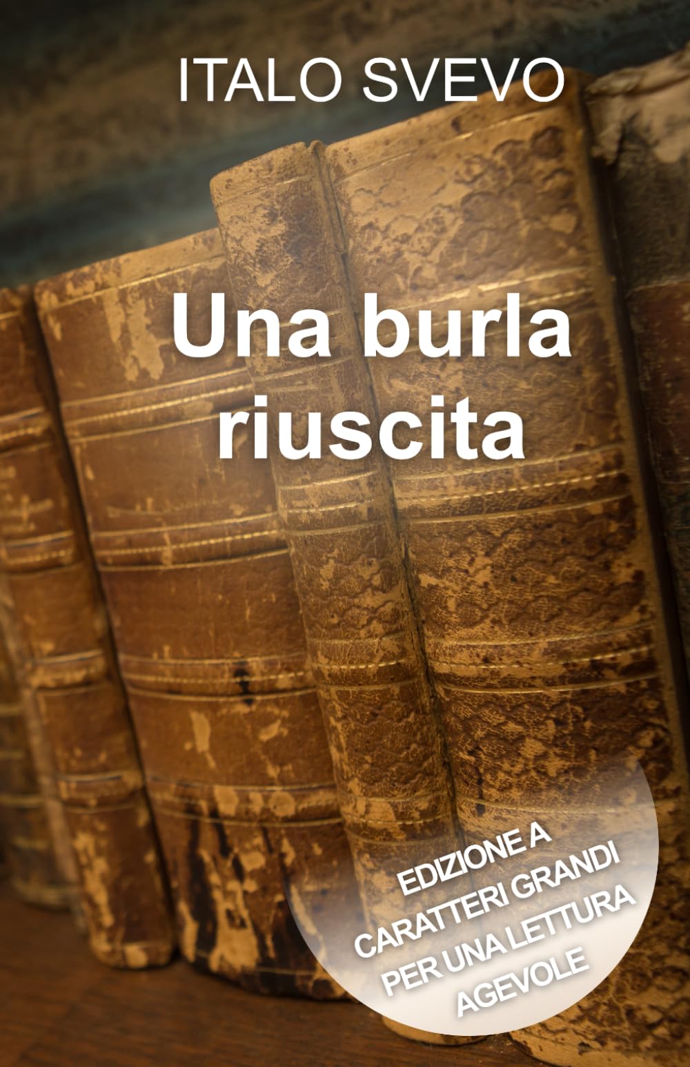 Una burla riuscita: Edizione a caratteri grandi per una lettura agevole